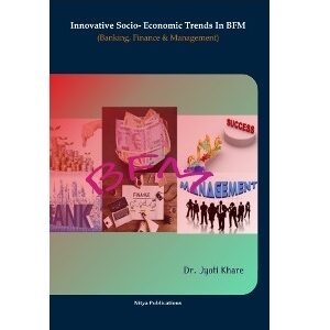 Innovative Socio- Economic Trends In BFM (Banking, Finance & Management) (Edition 1)