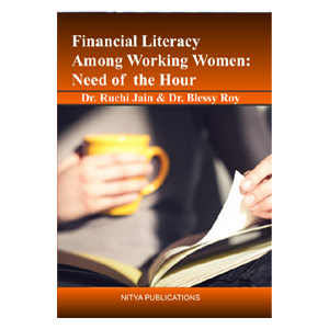 Financial Literacy Among Working Women : Need of the Hour