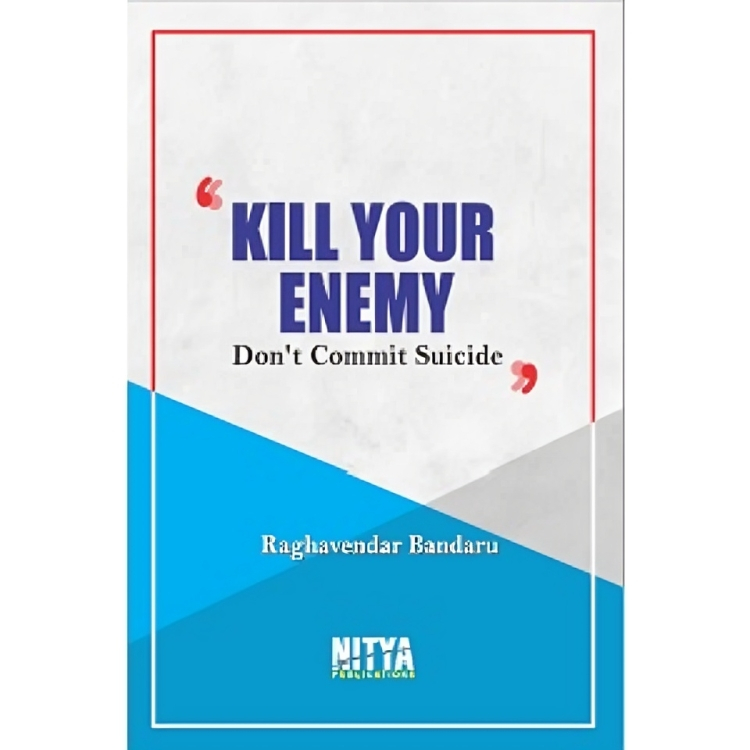 KILL YOUR ENEMY Don't Commit Suicide