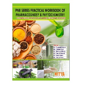 PNR SERIES PRACTICAL WORKBOOK OF PHARMACOGNOSY & PHYTOCHEMISTRY I FOR SEMESTER III