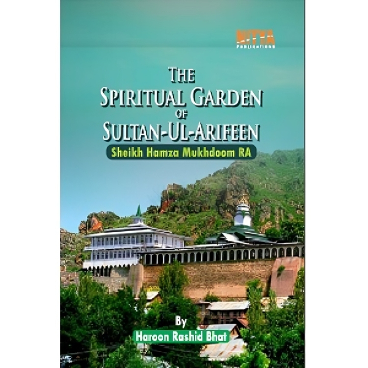 The Spiritual Garden of Sultan-Ul-Arifeen Sheikh Hamza Mukhdoom RA