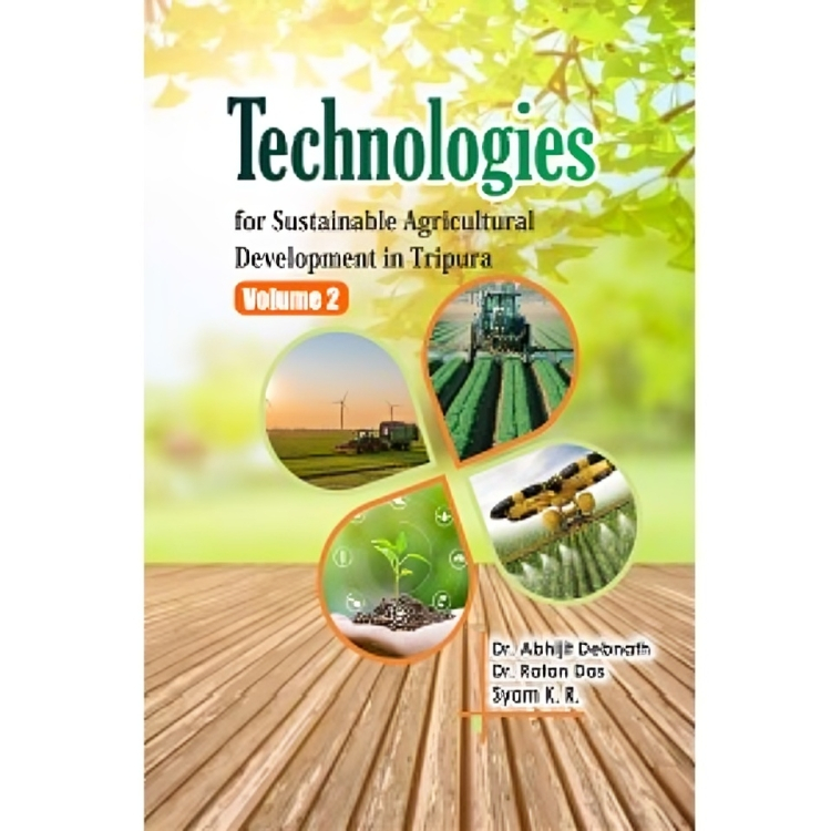 Technologies for Sustainable Agricultural Development in Tripura (Volume 2)