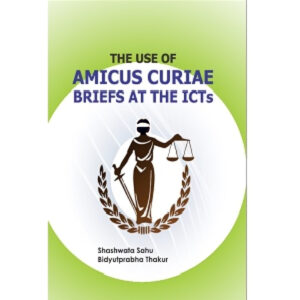 THE USE OF AMICUS CURIAE BRIEFS AT THE ICTs