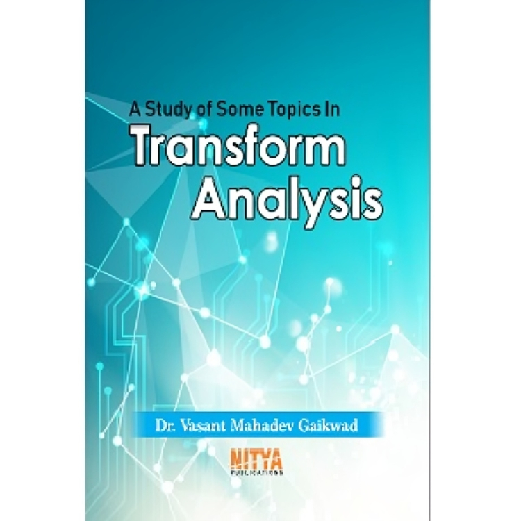 A Study of Some Topics in Transform Analysis