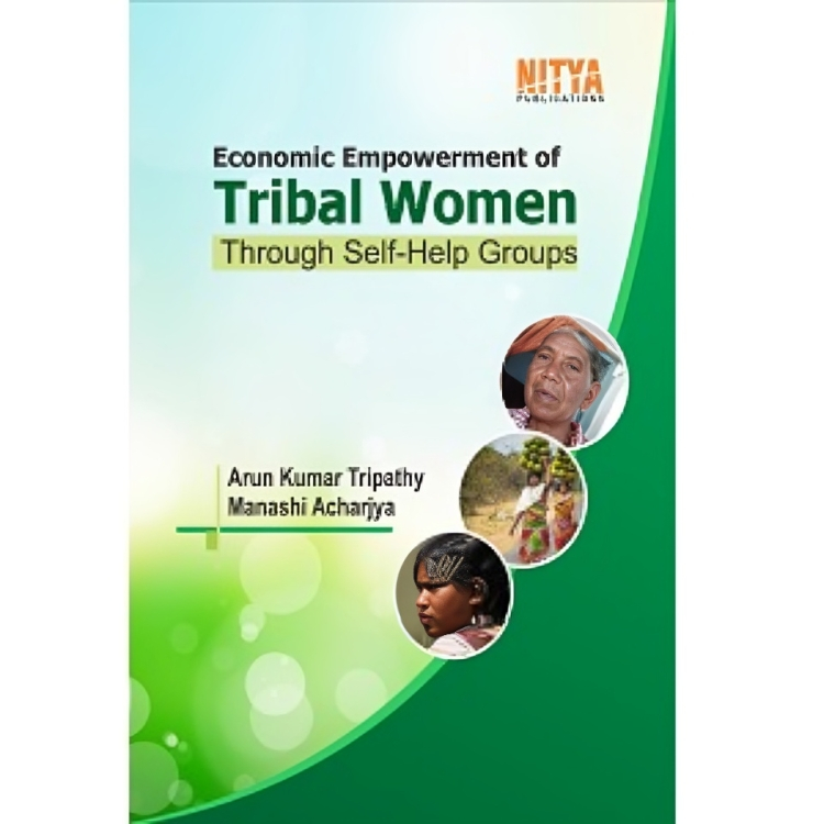Economic Empowerment of Tribal Women Through Self-Help Groups