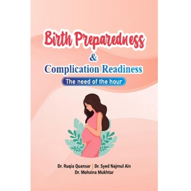 Birth Preparedness and Complication Readiness  (The Need Of The Hour)