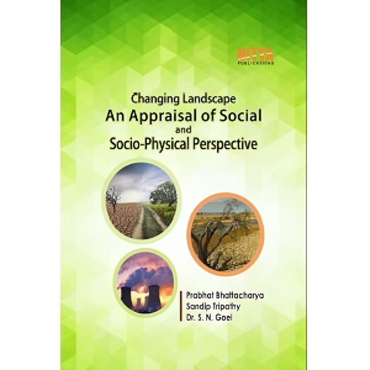 Changing Landscape : An Appraisal of Social and Socio-Physical Perspective