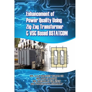 Enhancement of Power Quality using Zig-Zag Transformer & VSC Based DSTATCOM