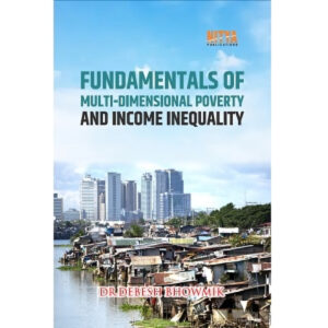 FUNDAMENTALS OF MULTI-DIMENSIONAL POVERTY AND INCOME INEQUALITY