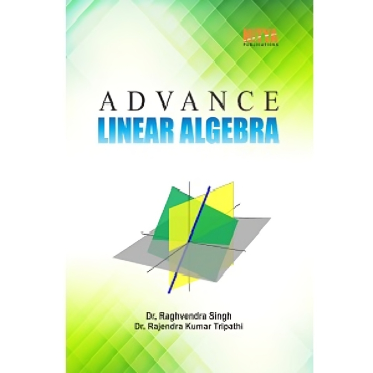 Advance Linear Algebra For Bachelor of Science NEP-2020