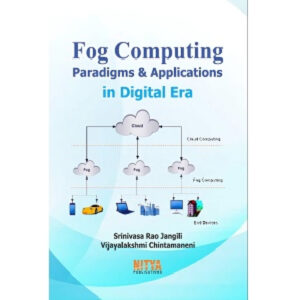 Fog Computing Paradigms and Applications in Digital Era