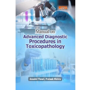 Manual on Advanced Diagnostic Procedures in Toxicopathology